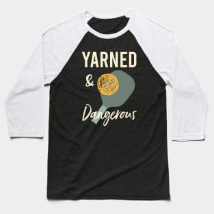 Pickleball Pun Yarned & Dangerous Baseball T-Shirt